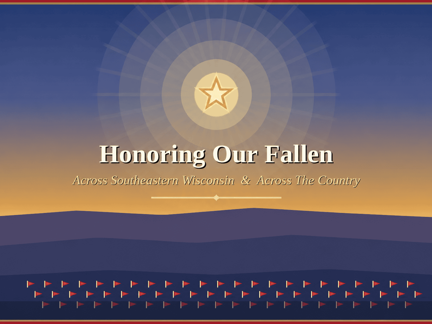 Memorial Day 2026: 250 Years of the Last Full Measure 2 Honoring our fallen across Southeastern Wisconsin and across the country